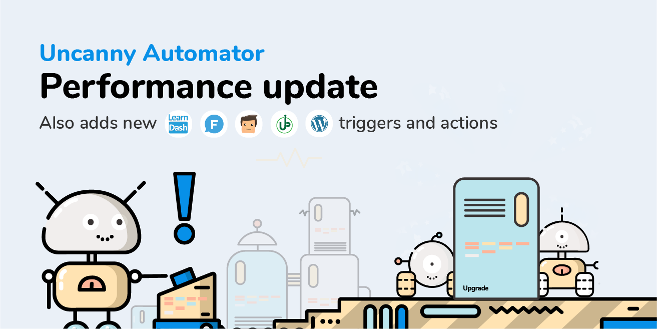 Uncanny Automator Performance Improvements and New 2.6 Features