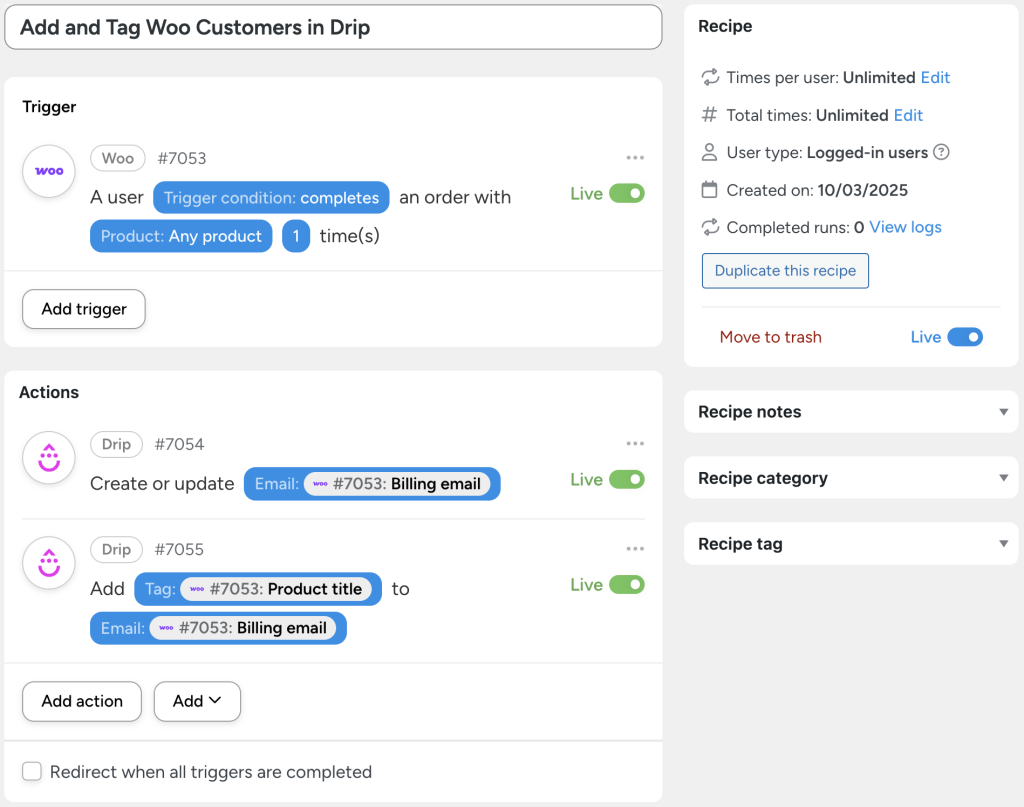 A Drip automation in Uncanny Automator that adds WooCommerce customers to Drip with a secondary action to tag them based on their purchased product.