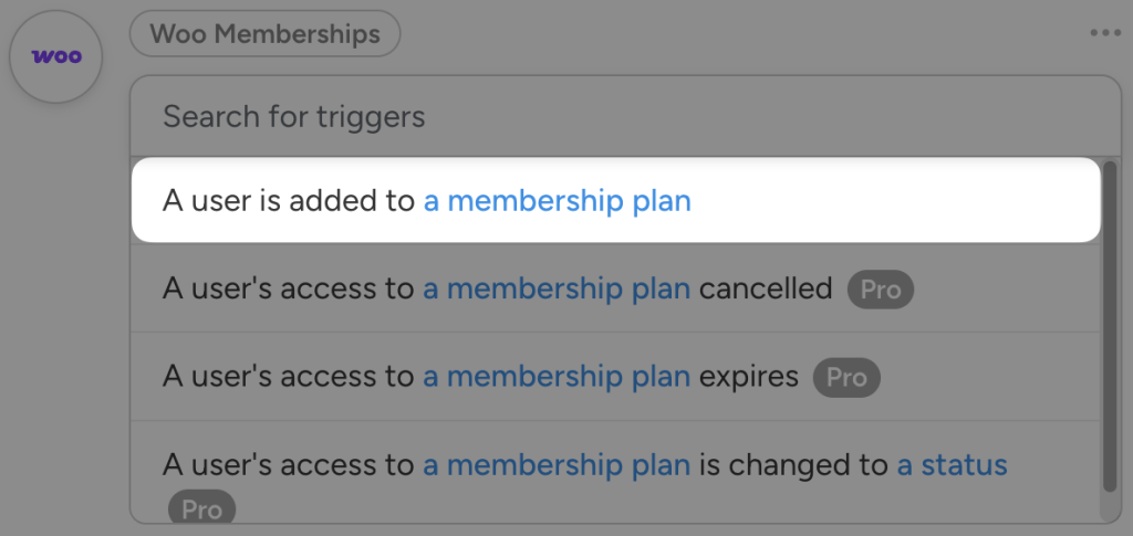 A Woo Memberships trigger selection interface displaying options for automating actions. The highlighted trigger is "A user is added to a membership plan."