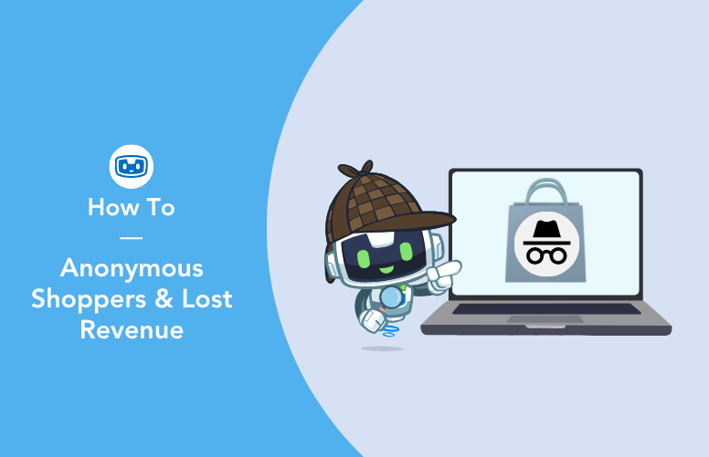identify-anonymous-shoppers-featured-image Automator’s mascot, U-Bot, examining a laptop screen with an incognito shopping bag icon, alongside the text “How To — Anonymous Shoppers & Lost Revenue,” representing strategies to identify and convert anonymous shoppers.
