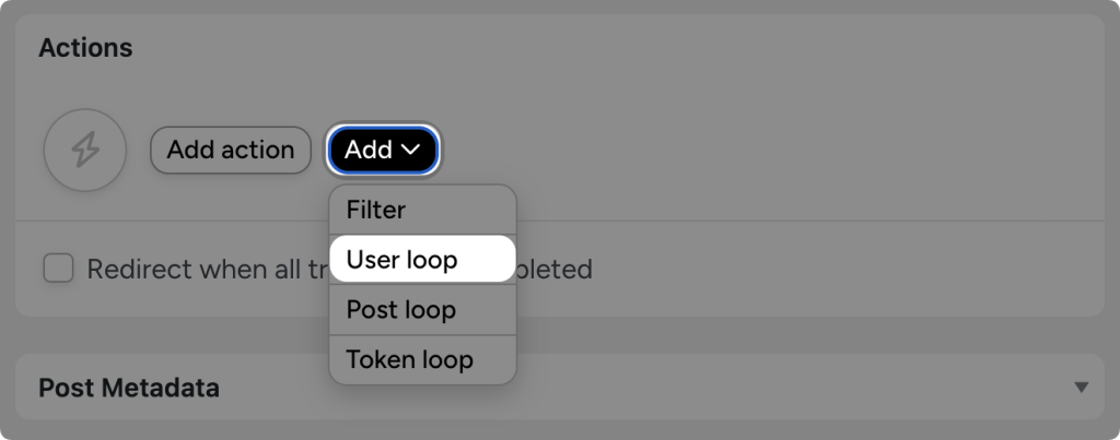 Automator “Actions” panel. The user has expanded the “Add” dropdown menu, showing Filter, User loop, Post loop, and Token loop options. The user has highlighted “User loop”.