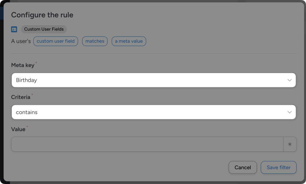 Automator “Configure the rule” modal for setting Custom User Field criteria. The user has selected the meta key “Birthday” and set the criteria to “contains”.