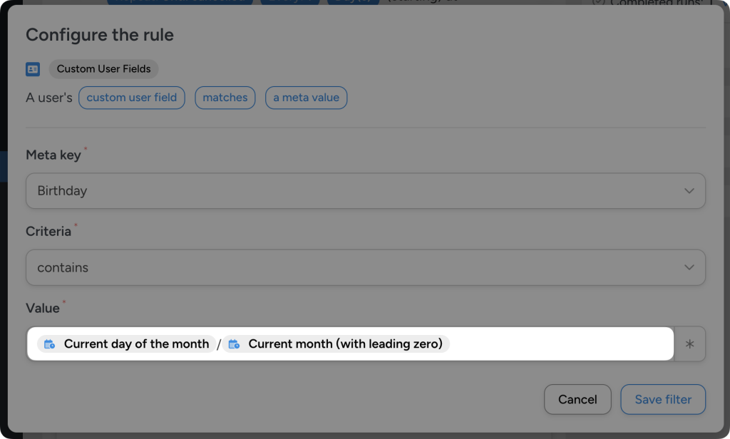 Automator “Configure the rule” modal for setting Custom User Field criteria. The user has set the value for the Custom User “Birthday” to “Current day of the month/Current month (with leading zero).