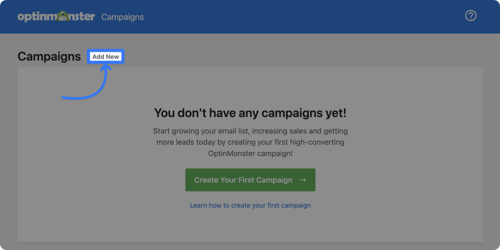 OptinMonster dashboard showing 'You don't have any campaigns yet' with an arrow pointing to the 'Add New' button to create a campaign.