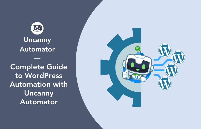 Uncanny Automator robot mascot inside a gear icon connected to WordPress logos, illustrating WordPress automation on a blue background.