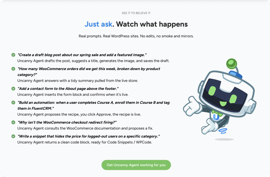 Uncanny Agent landing page section listing six example prompts with checkmarks—including drafting blog posts, querying WooCommerce orders, writing code snippets, etc.—alongside the robot mascot.