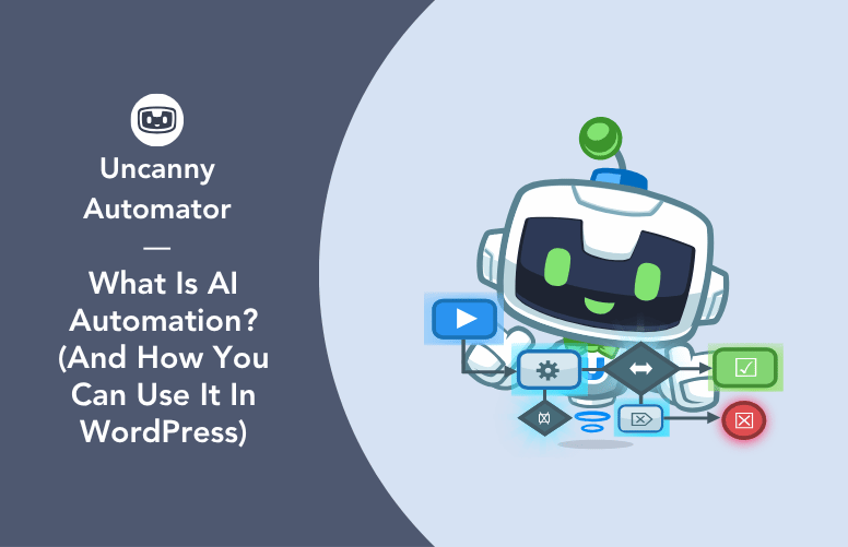 Uncanny Automator robot mascot surrounded by workflow and automation icons on a blue background, illustrating AI automation in WordPress.