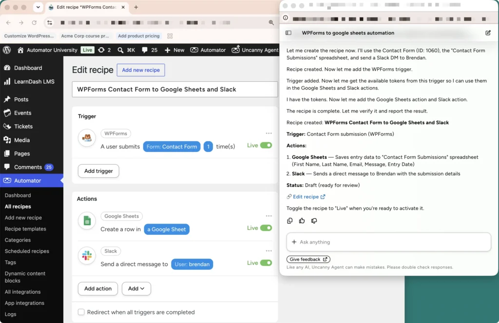 Uncanny Agent chat panel beside the Automator recipe editor, showing the AI's summary of a recipe it built that saves WPForms Contact Form submissions to Google Sheets and sends a Slack direct message to Brendan, with the matching trigger and actions visible in the editor.