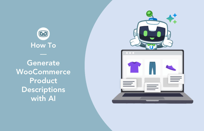 How to Generate WooCommerce Product Descriptions with AI featured image: U-Bot, the Automator mascot, adding description text to store products.